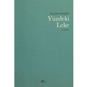 Yüzdeki Leke - Mustafa Aydoğan