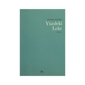 Yüzdeki Leke - Mustafa Aydoğan