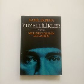 YÜZELLİLİKLER YAHUT MILLI MÜCADELENİN MUHASEBESI - KAMIL ERDEHA
