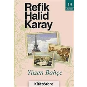 YÜZEN BAHÇE - REFIK HALID KARAY