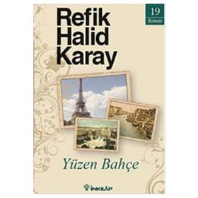 YÜZEN BAHÇE - REFIK HALID KARAY