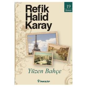 YÜZEN BAHÇE - REFIK HALID KARAY
