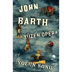 Yüzen Opera ve Yolun Sonu - John Barth Gianni Vattimo Santiago Zabala