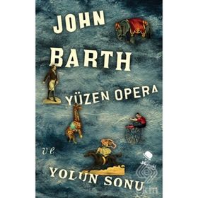 Yüzen Opera ve Yolun Sonu - John Barth Gianni Vattimo Santiago Zabala