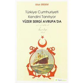 Yüzer Sergi Avrupa'da - Türkiye Cumhuriyeti Kendini Tanıtıyor - Ufuk Erdem