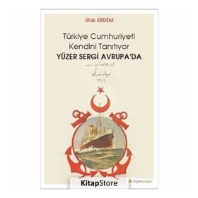 Yüzer Sergi Avrupa'da - Türkiye Cumhuriyeti Kendini Tanıtıyor - Ufuk Erdem