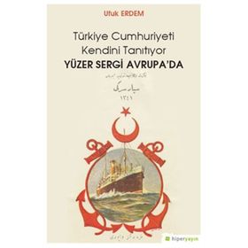 Yüzer Sergi Avrupa'da - Türkiye Cumhuriyeti Kendini Tanıtıyor - Ufuk Erdem