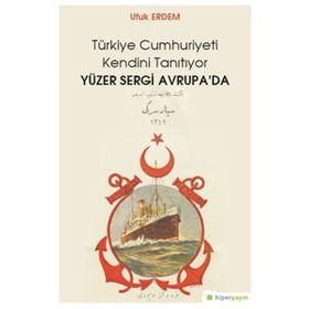 Yüzer Sergi Avrupa'da - Türkiye Cumhuriyeti Kendini Tanıtıyor - Ufuk Erdem