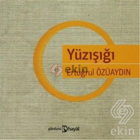 YÜZIŞIĞI - ERTUĞRUL ÖZÜAYDIN