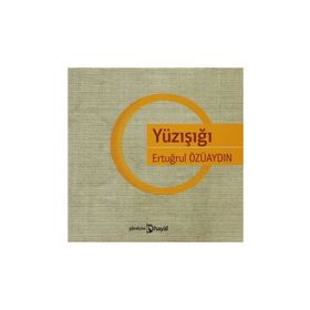 YÜZIŞIĞI - ERTUĞRUL ÖZÜAYDIN