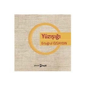 YÜZIŞIĞI - ERTUĞRUL ÖZÜAYDIN