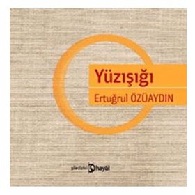 YÜZIŞIĞI - ERTUĞRUL ÖZÜAYDIN