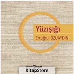 YÜZIŞIĞI - ERTUĞRUL ÖZÜAYDIN