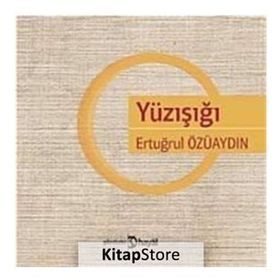 YÜZIŞIĞI - ERTUĞRUL ÖZÜAYDIN