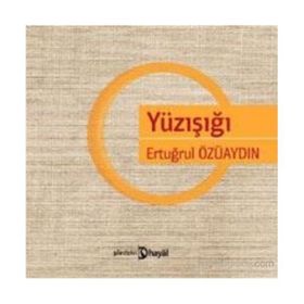 YÜZIŞIĞI - ERTUĞRUL ÖZÜAYDIN