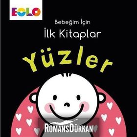 Yüzler - Bebeğim İçin İlk Kitaplar / Kollektif / Eolo Yayıncılık
