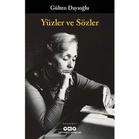 Yüzler ve Sözler Gülten Dayıoğlu