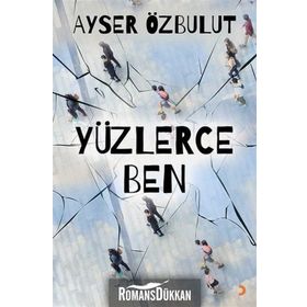 Yüzlerce Ben - Ayser Özbulut