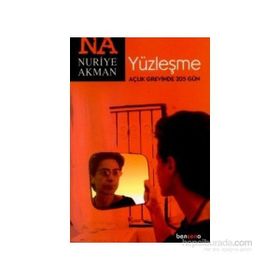 YÜZLEŞME AÇLIK GREVINDE 205 GÜN - NURIYE AKMAN