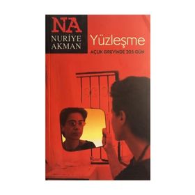 YÜZLEŞME AÇLIK GREVINDE 205 GÜN - NURIYE AKMAN