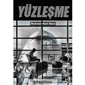 YÜZLEŞME - MEHMET NURI EKEN