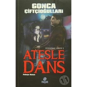 Yüzleşme Serisi 2 - Ateşle Dans - Gonca Çiftçioğulları
