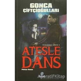 Yüzleşme Serisi 2 - Ateşle Dans - Gonca Çiftçioğulları