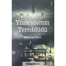 Yüzleşmenin Tereddüdü - Mehmet Emin Poyraz