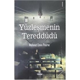 Yüzleşmenin Tereddüdü - Mehmet Emin Poyraz