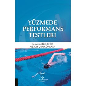 Yüzmede Performans Testleri - Ahmet Gönener Utku Gönener