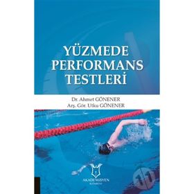 Yüzmede Performans Testleri - Ahmet Gönener Utku Gönener