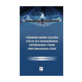Yüzmenin Neden Olduğu Vücut Sıvı Dengesindeki Değişimlerin Yüzme Performansına Etkisi - Burcu Ertaş Dölek