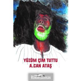 Yüzüm Çim Tuttu - A. Can Ataş