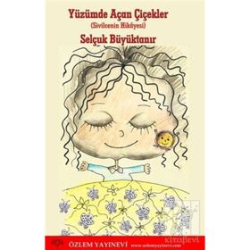 Yüzümde Açan Çiçekler - Selçuk Büyüktanır