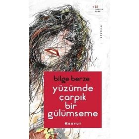 Yüzümde Çarpık Bir Gülümseme - Bilge Berze
