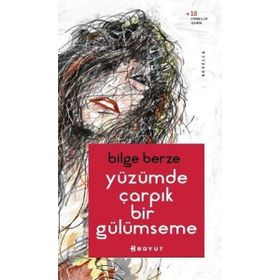 Yüzümde Çarpık Bir Gülümseme - Bilge Berze