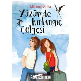 YÜZÜMDE KIRLANGIÇ GÖLGESİ - MEHMET ATILLA