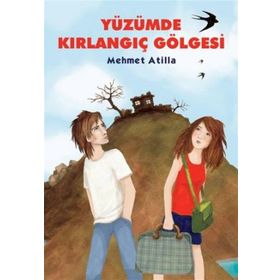 YÜZÜMDE KIRLANGIÇ GÖLGESİ - MEHMET ATILLA