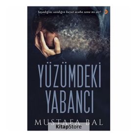 Yüzümdeki Yabancı - Mustafa Bal