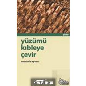 YÜZÜMÜ KIBLEYE ÇEVİR - MUSTAFA AYVACI