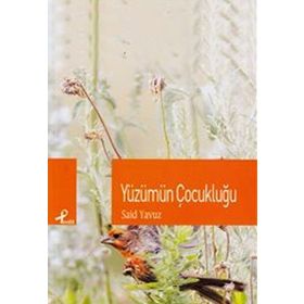 YÜZÜMÜN ÇOCUKLUĞU - SAID YAVUZ