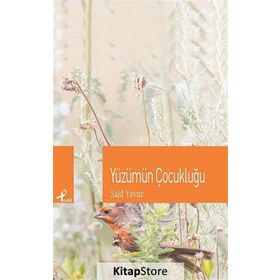 YÜZÜMÜN ÇOCUKLUĞU - SAID YAVUZ