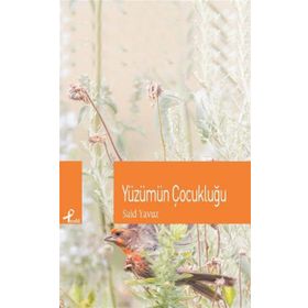 YÜZÜMÜN ÇOCUKLUĞU - SAID YAVUZ