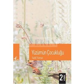 YÜZÜMÜN ÇOCUKLUĞU - SAID YAVUZ