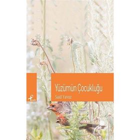 YÜZÜMÜN ÇOCUKLUĞU - SAID YAVUZ