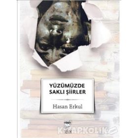 YÜZÜMÜZDE SAKLI ŞİİRLER - HASAN ERKUL