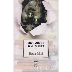 YÜZÜMÜZDE SAKLI ŞİİRLER - HASAN ERKUL