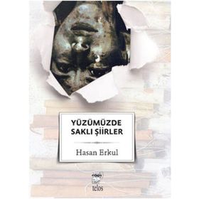 YÜZÜMÜZDE SAKLI ŞİİRLER - HASAN ERKUL