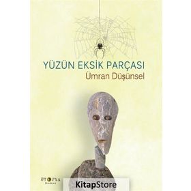 Yüzün Eksik Parçası - Ümran Düşünsel