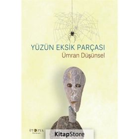 Yüzün Eksik Parçası - Ümran Düşünsel